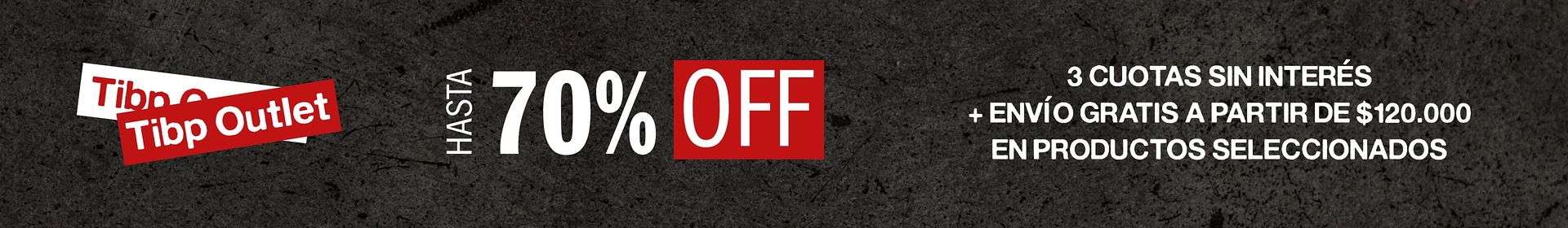 Tibp Outlet — hasta 70% OFF · 3 cuotas sin interés · envío gratis a partir de $120.000